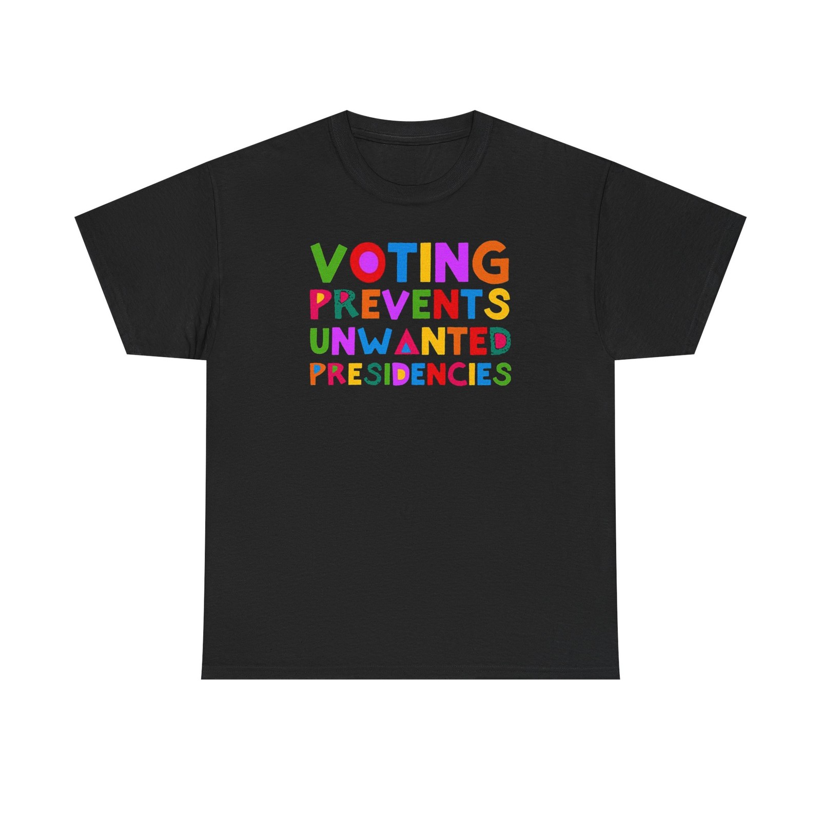 Voting Prevents Unwanted Presidencies Political Activism Voting Matters T-shirt