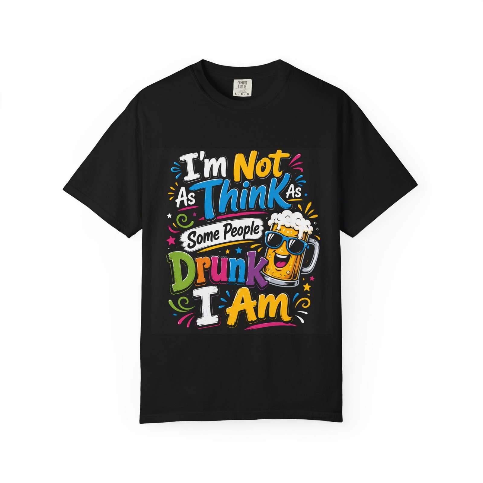 I’m Not As Think As Some People Drunk I Am T-shirt | Funny Beer Tee