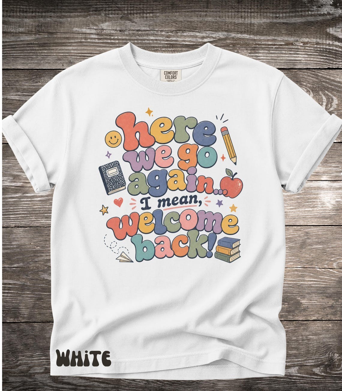 Here We Go Again Back to School Teacher Graphic Tee Fun Classroom Tops Freeships