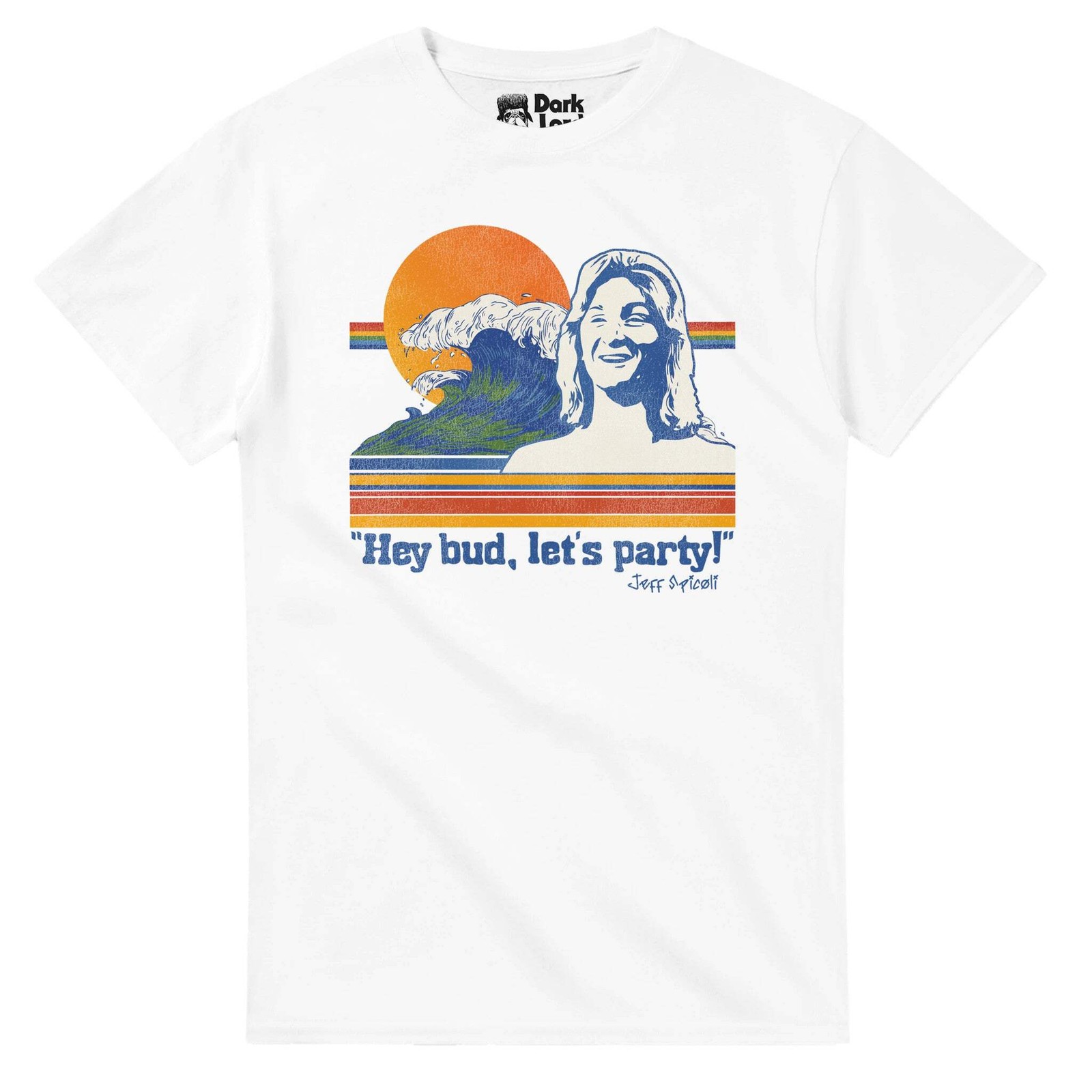 Spicoli ‘Hey Budy, Let’s Party’ T-Shirt