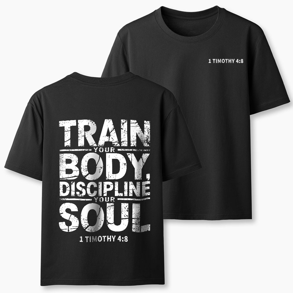 Train Your Body Discipline Your Soul T-Shirt 1 Timothy 48 Christian Gym Tee