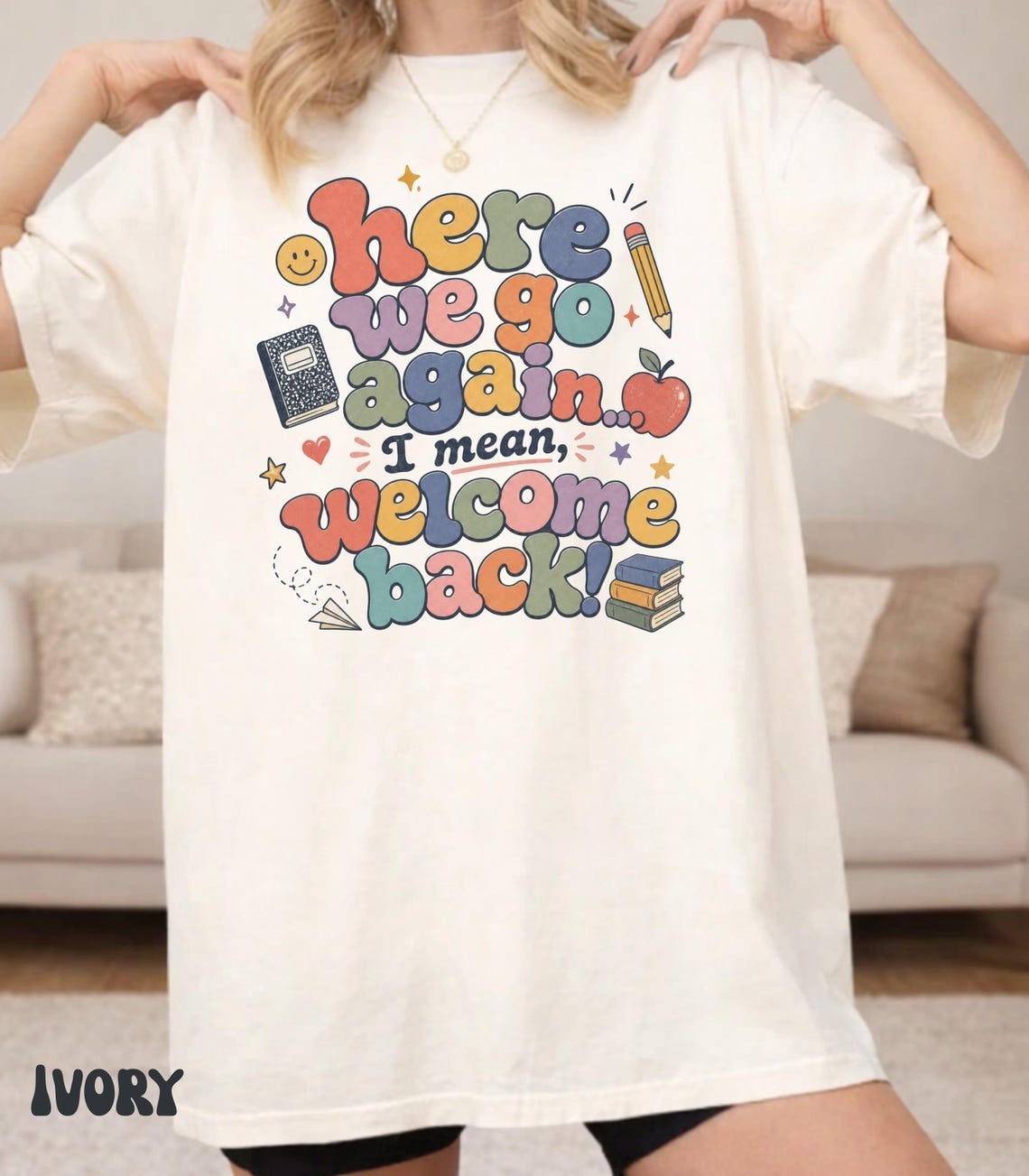 Here We Go Again Back to School Teacher Graphic Tee Fun Classroom Tops Freeships