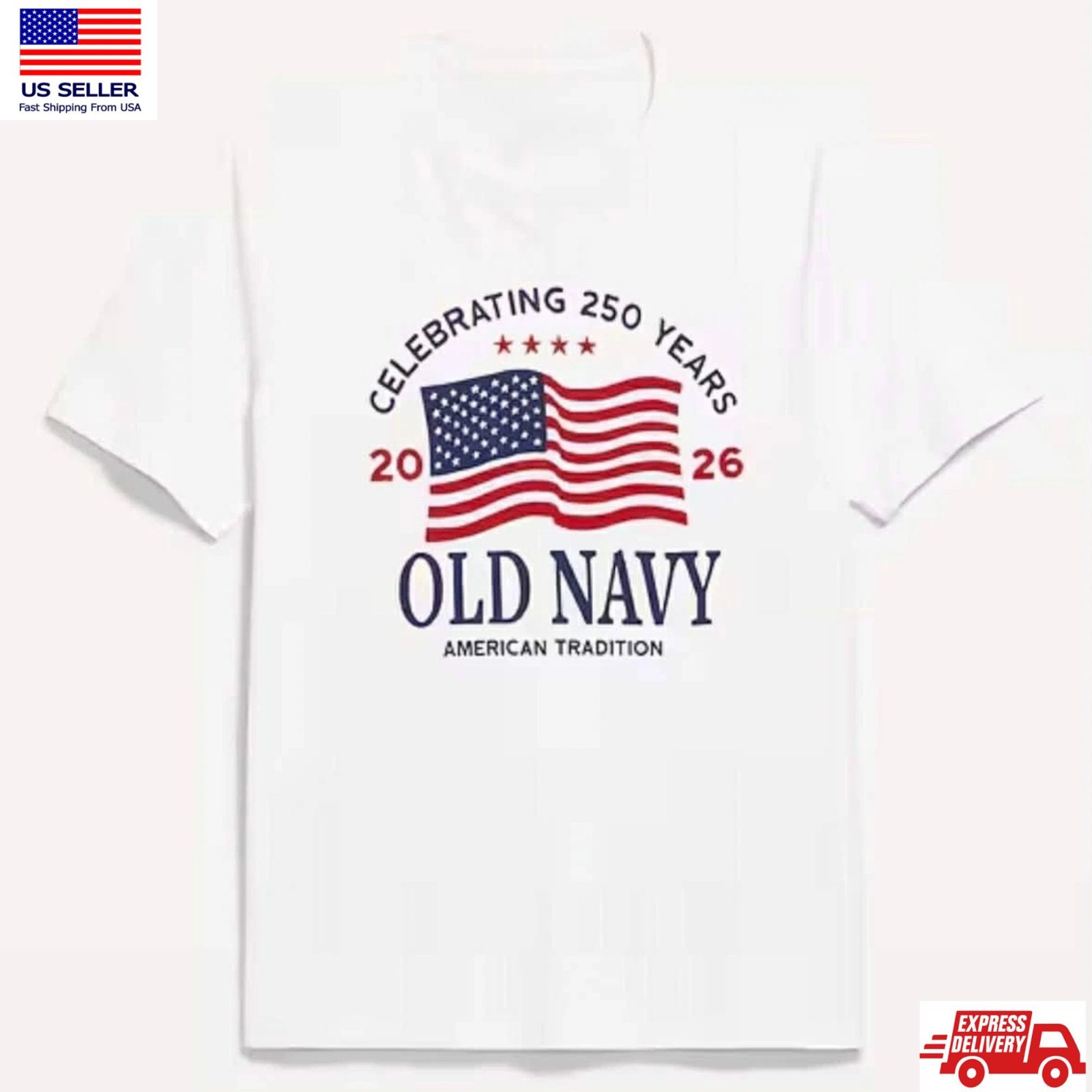 OLD NAVY US Flag 2026 RED, NAVY, etc 250th Anniversary T-SHIRT Sizes up to 5XL