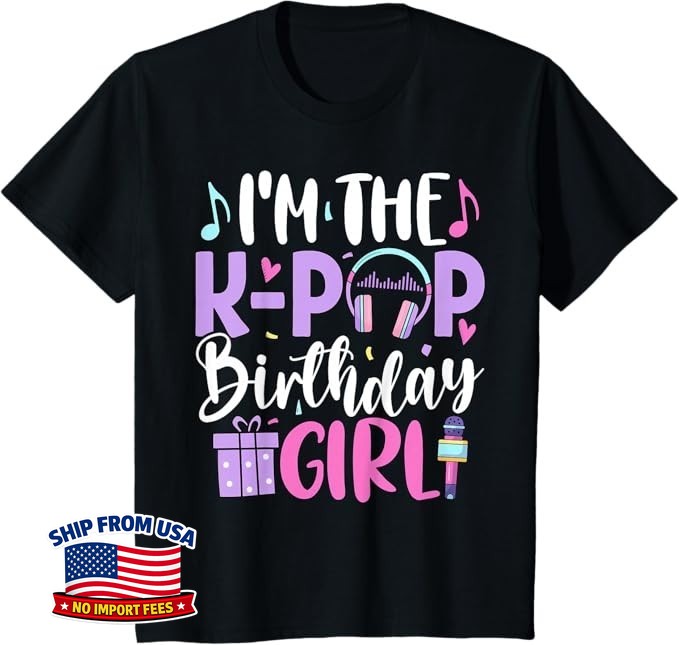 I’m The K Pop Birthday Girl Korean Pop Birthday Party Unisex T-Shirt