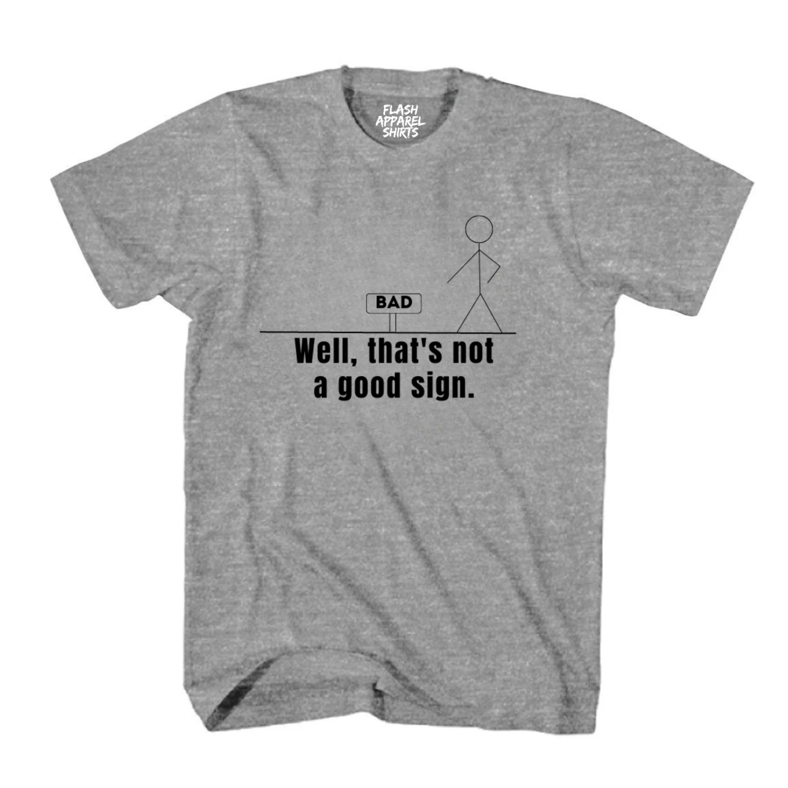 Not A Good Sign Shirt Stick Figure T-Shirt Graphic Shirt Novelty Sarcastic Funny