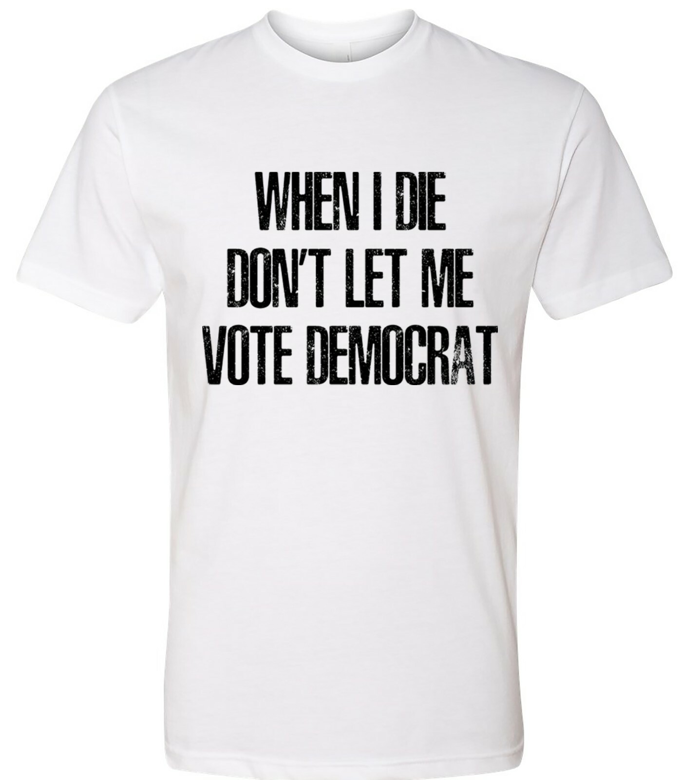 When I Die Don’t Let Me Vote Democrat Trump Political Funny Trump 2024 shirt