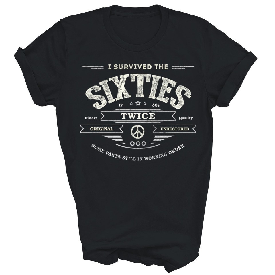 I Survived The Sixties Twice 60th Birthday Years Old Unisex Shirt S-5XL D8889