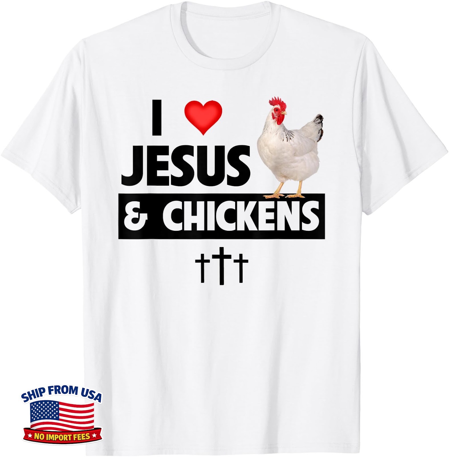 I Love Jesus and Chickens Rooster Christian Farm Animals T-Shirt
