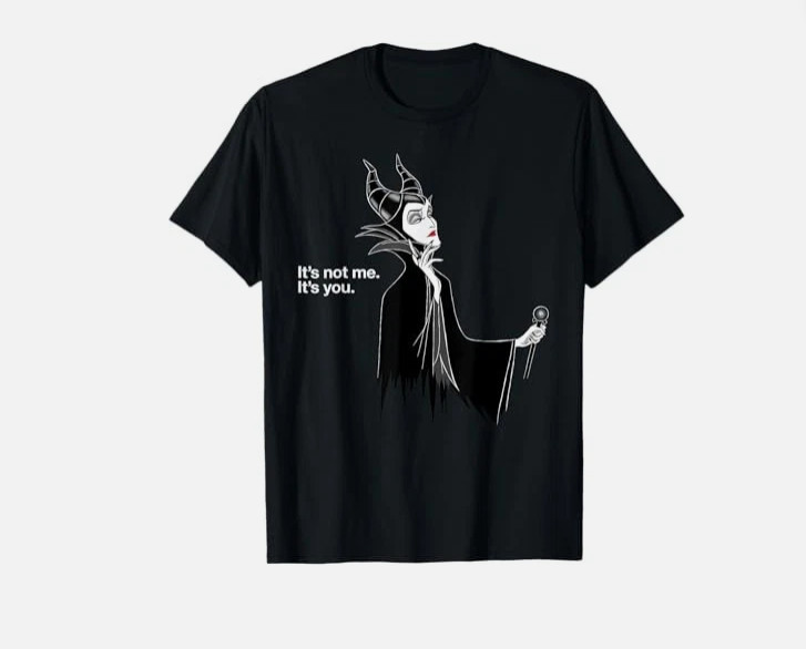 Disney Villains Maleficent It’s Not Me It’s You T-Shirt Size S – 5XL