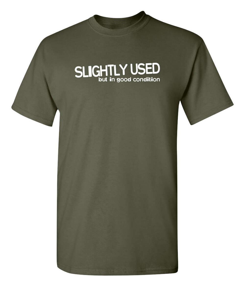 Slightly Used But In Good Condition Humor Graphic Novelty Funny T Shirt