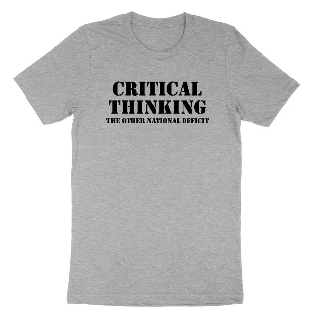 Critical Thinking Shirt Adult Humor Graphic Tshirt Novelty Sarcastic Sarcasm Tee