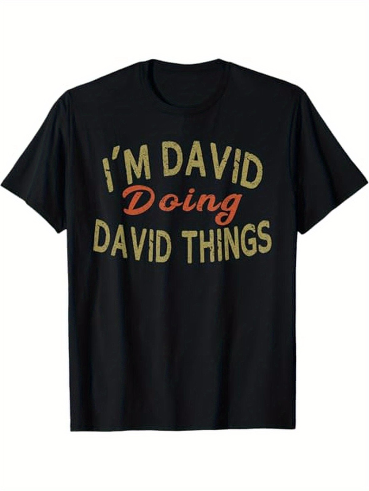 “I’m David Doing David Things” Funny Saying Applique T-Shirt, Cotton Blend
