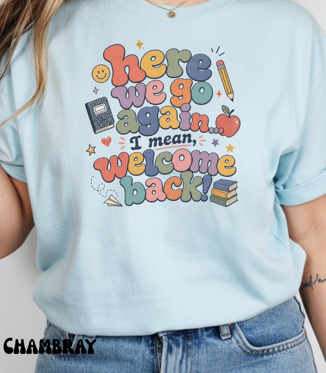 Here We Go Again Back to School Teacher Graphic Tee Fun Classroom Tops Freeships