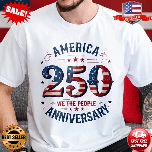 America 250 We The People USA 250th Anniversary Shirt, 250 Years T-Shirt, S-5XL