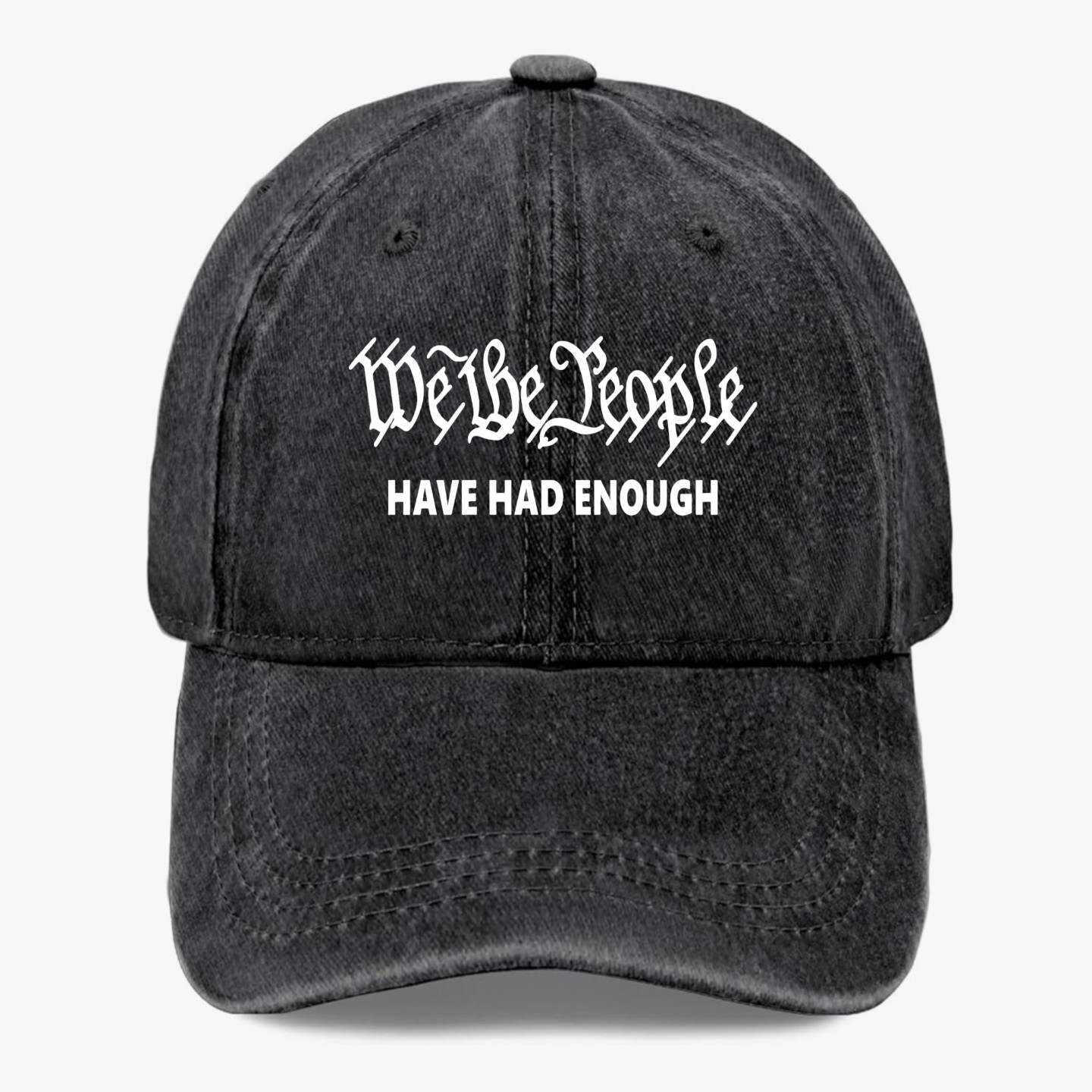 We The People Have Had Enough Hat Political Statement Cap Adjustable Dad Hat