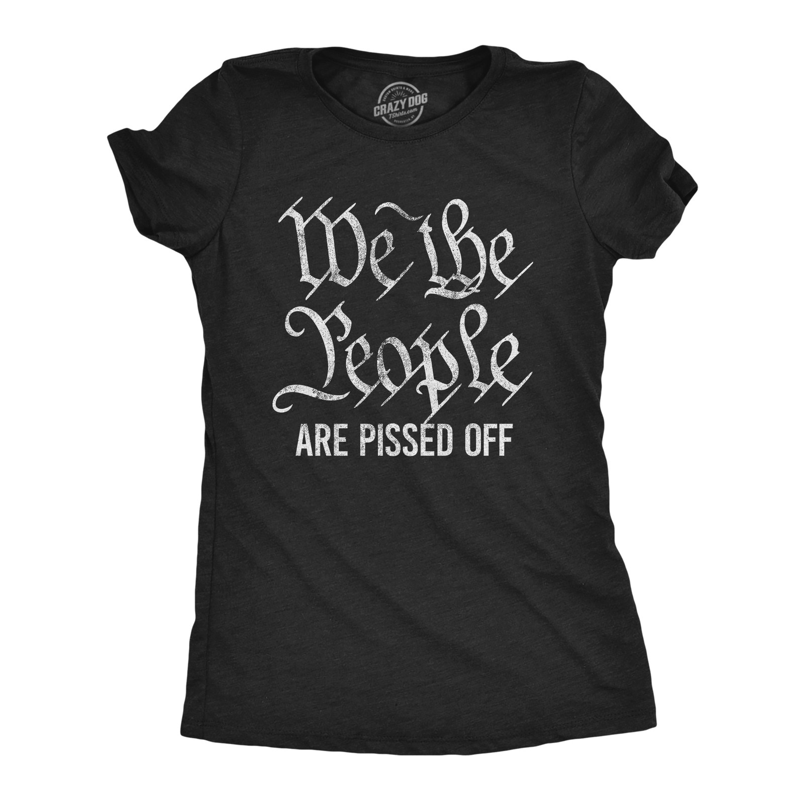 Womens We The People Are Pissed Off T Shirt Funny US Congress President