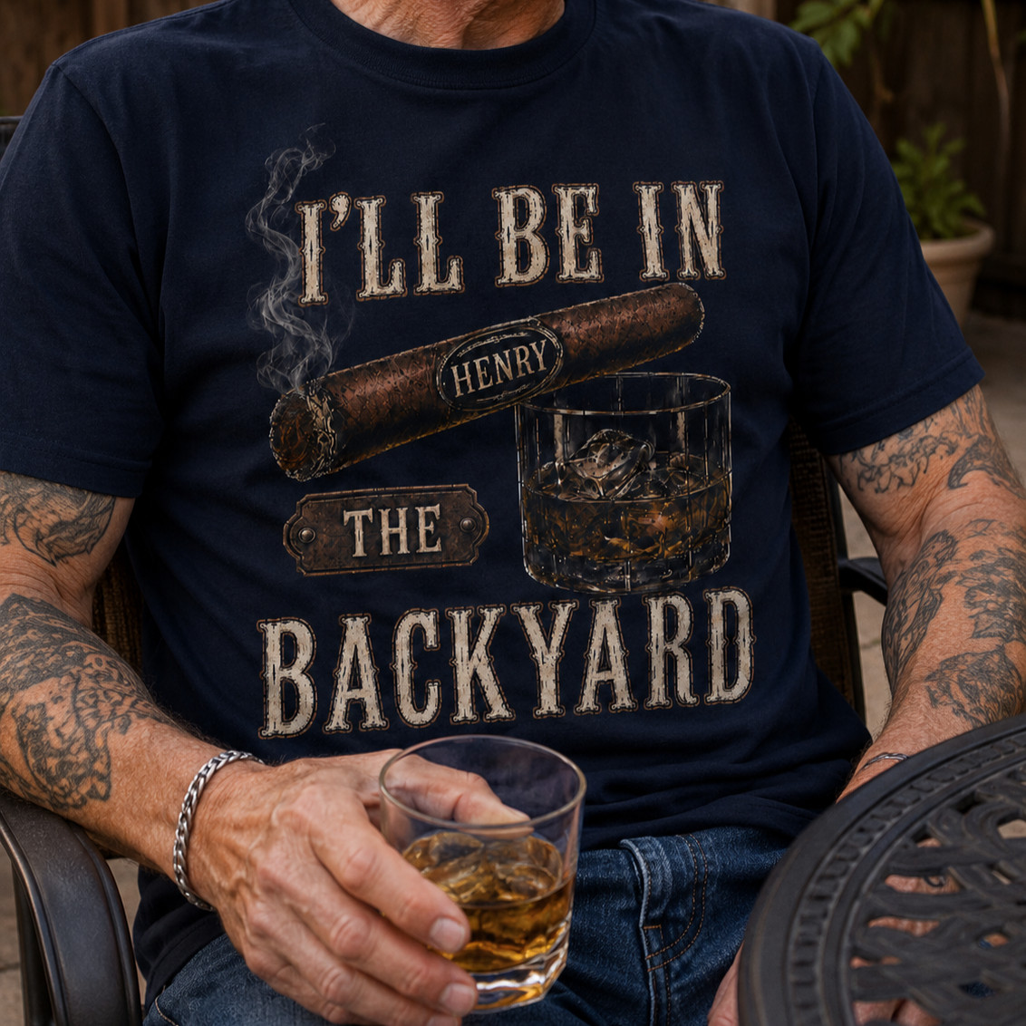 Custom I’ll Be In The Backyard T-Shirt, Cigar and Whiskey Tee, Husband Gift Idea