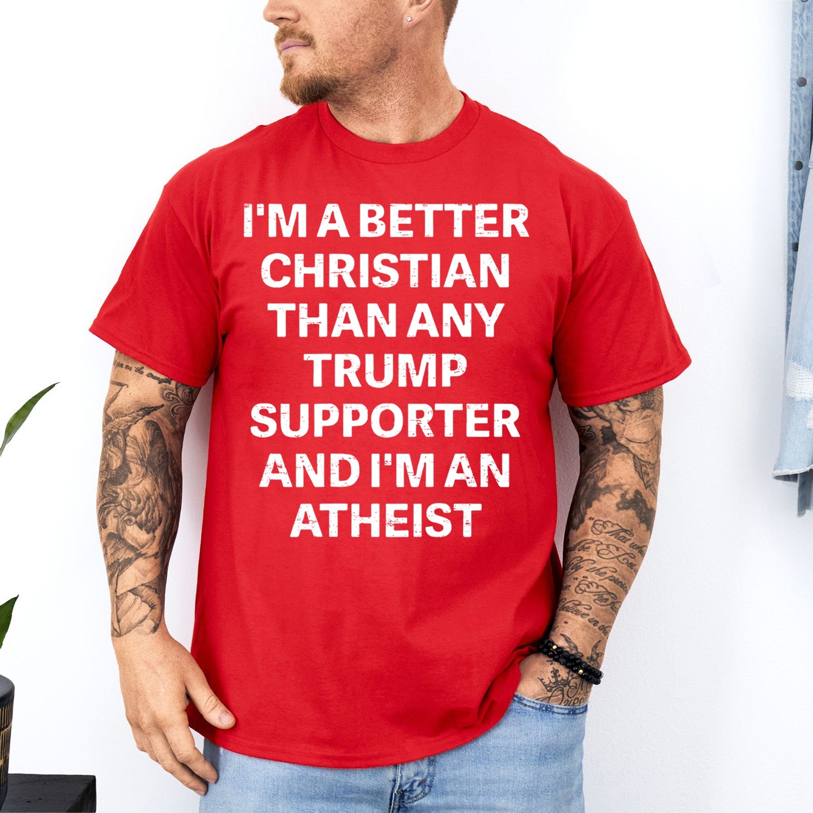 Funny I’m A Better Christian Than Any Trump Supporter Unisex T-Shirt