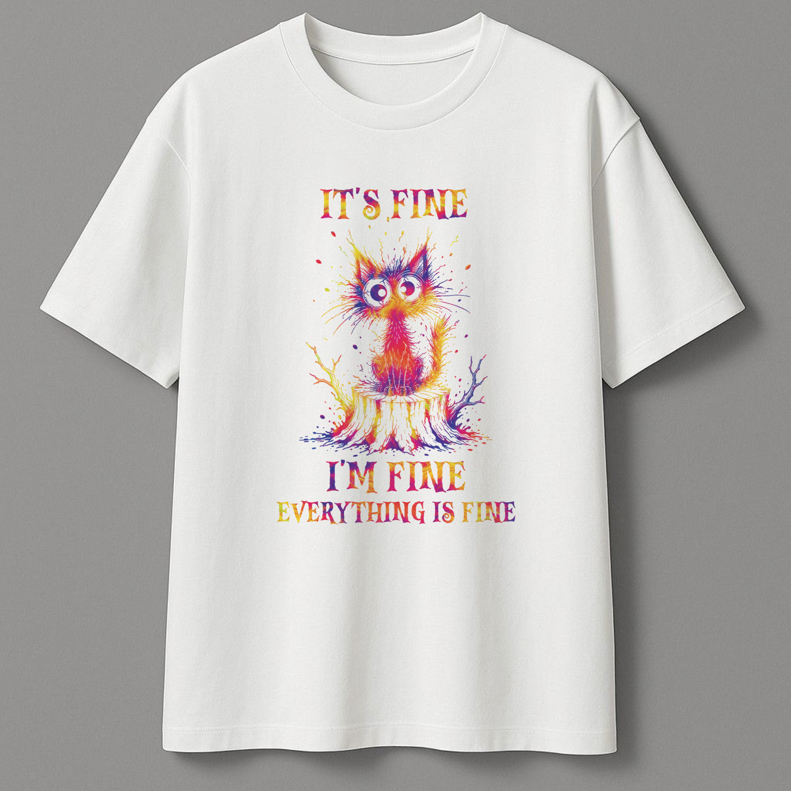 It’s Fine I’m Fine Everything Is Fine Funny Cat Black T-Shirt Colorful Graphic T