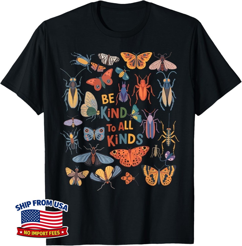 Be Kind To All Kinds Bugs Entomology Insect Collector Unisex T-Shirt