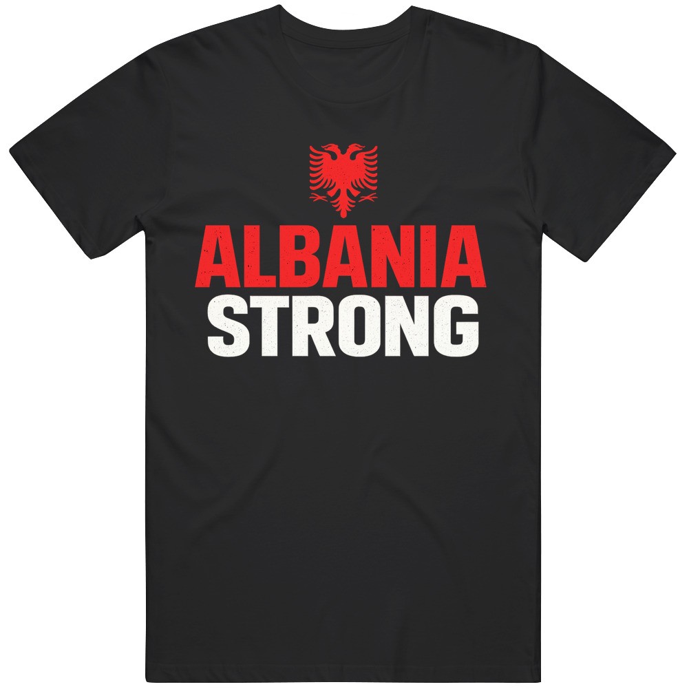 Albania Strong Gift Graphic T Shirt