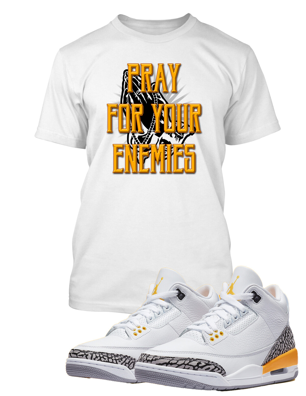 Pray for Your Enemies Sneaker Tee Shirt to Wear with J’s 3 Laser Orange Shoe