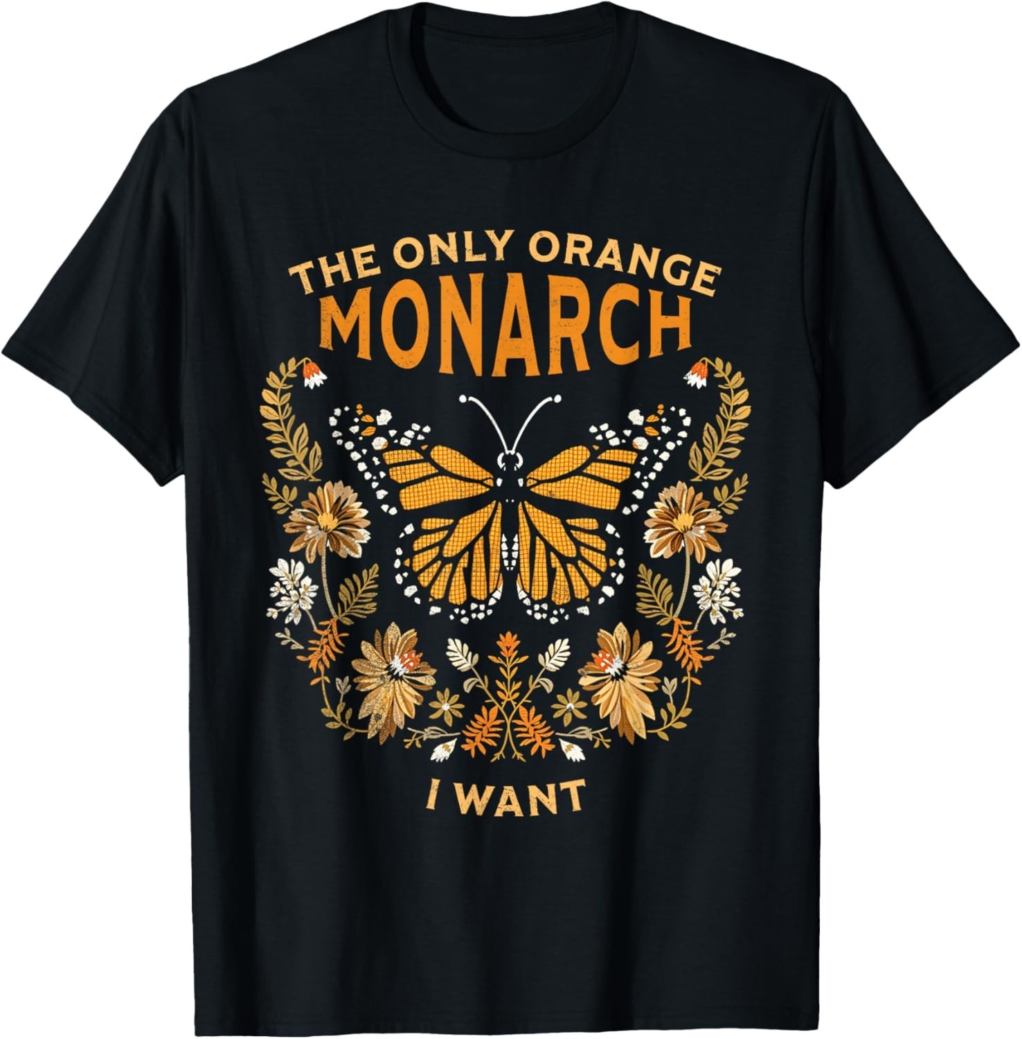 Vintage Butterfly The Only Orange Monarch I Want Nature Vibe Gift Unisex T-Shirt