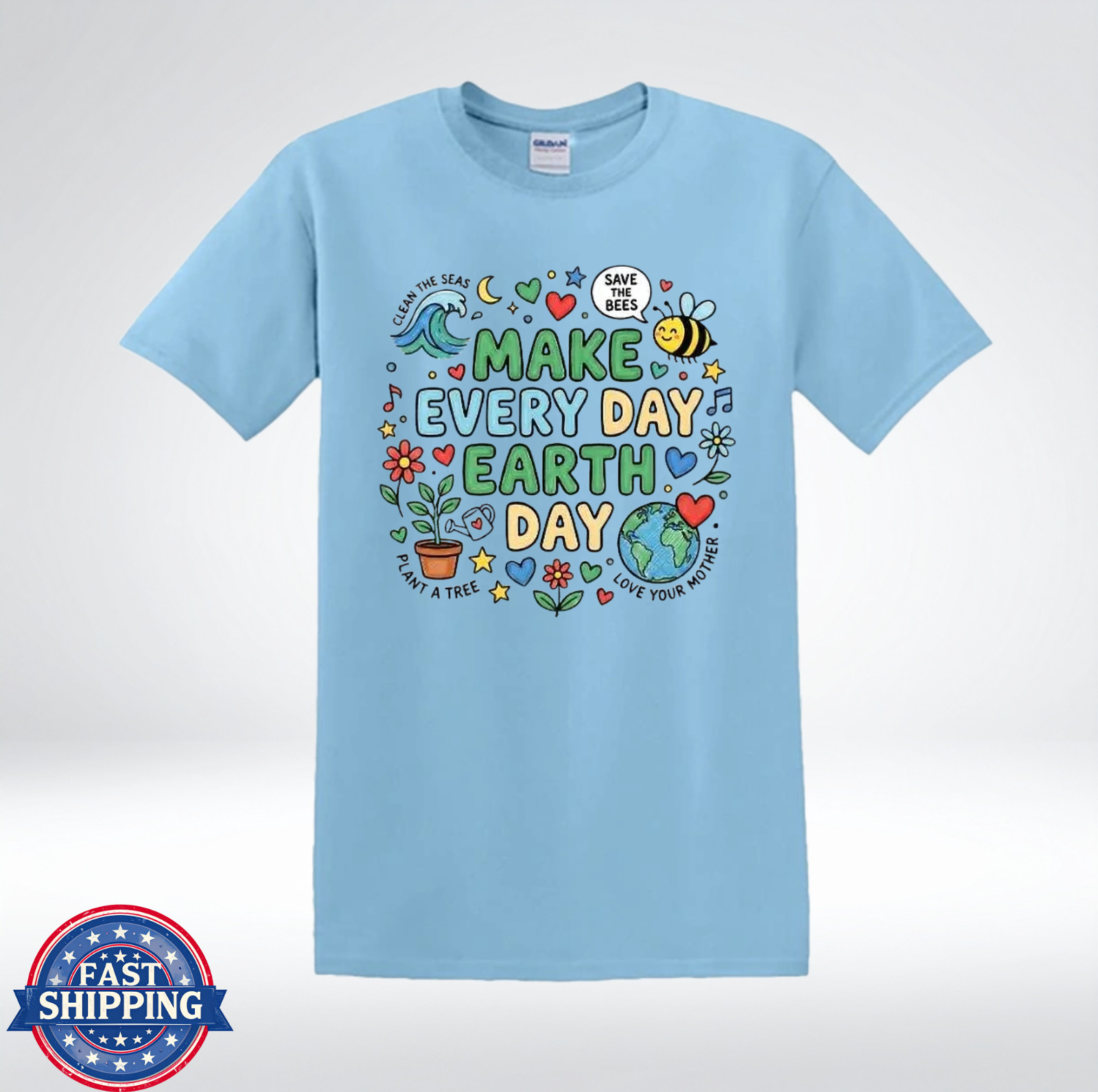 Make Every Day Earth Day Shirt Cute Eco Friendly Nature Lover T-Shirt