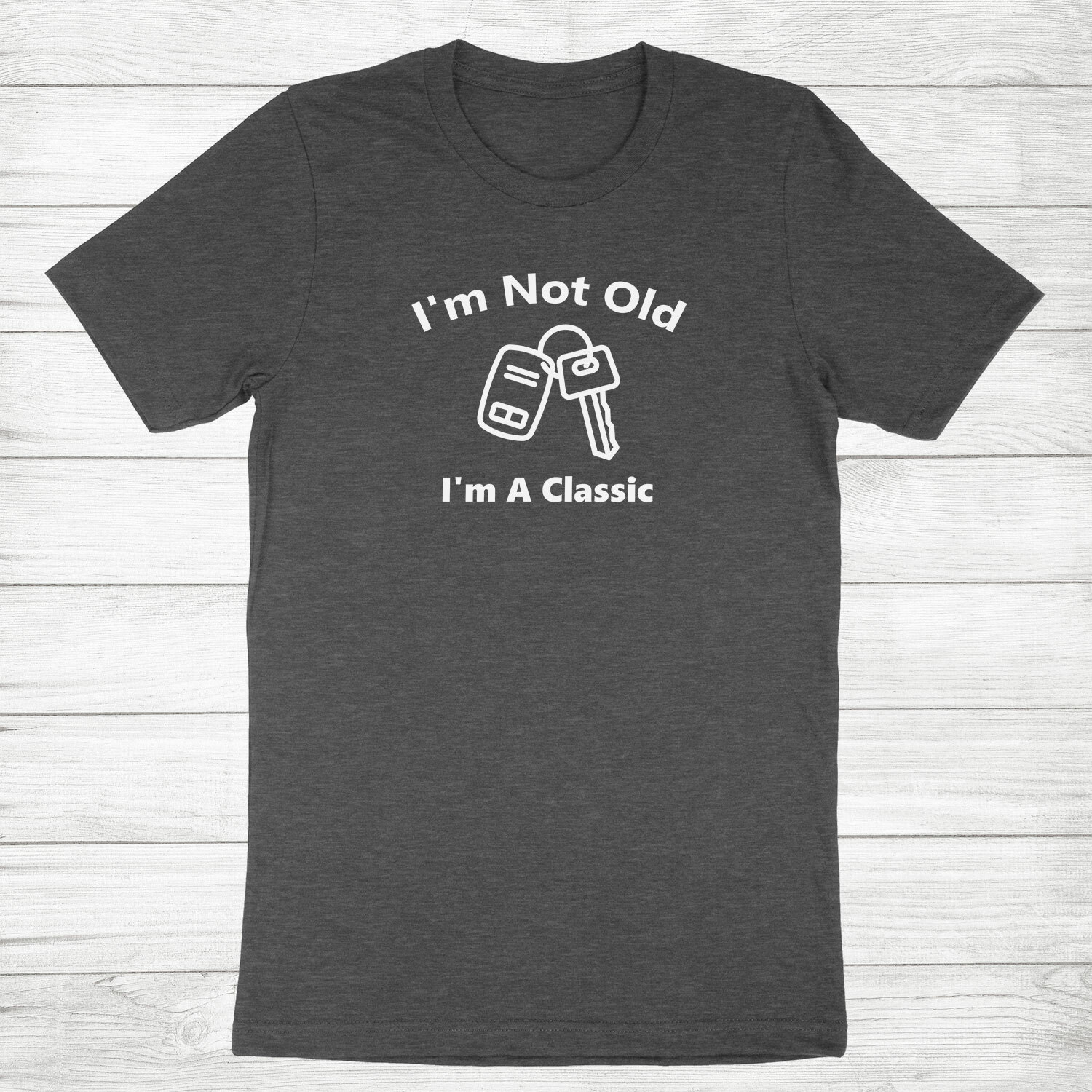 I’m Not Old I’m A Classic Shirt Funny Vintage car Key T-Shirt Car Guy Driver Tee