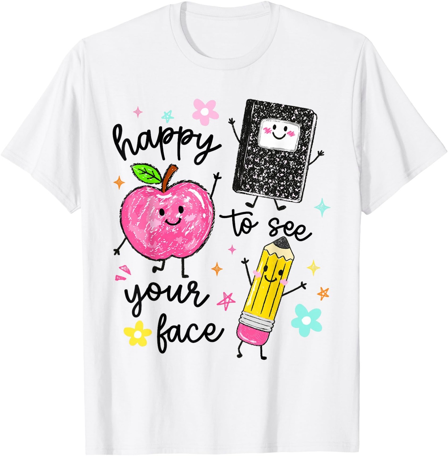 Happy to See Your Face Teacher School Supplies T-Shirt