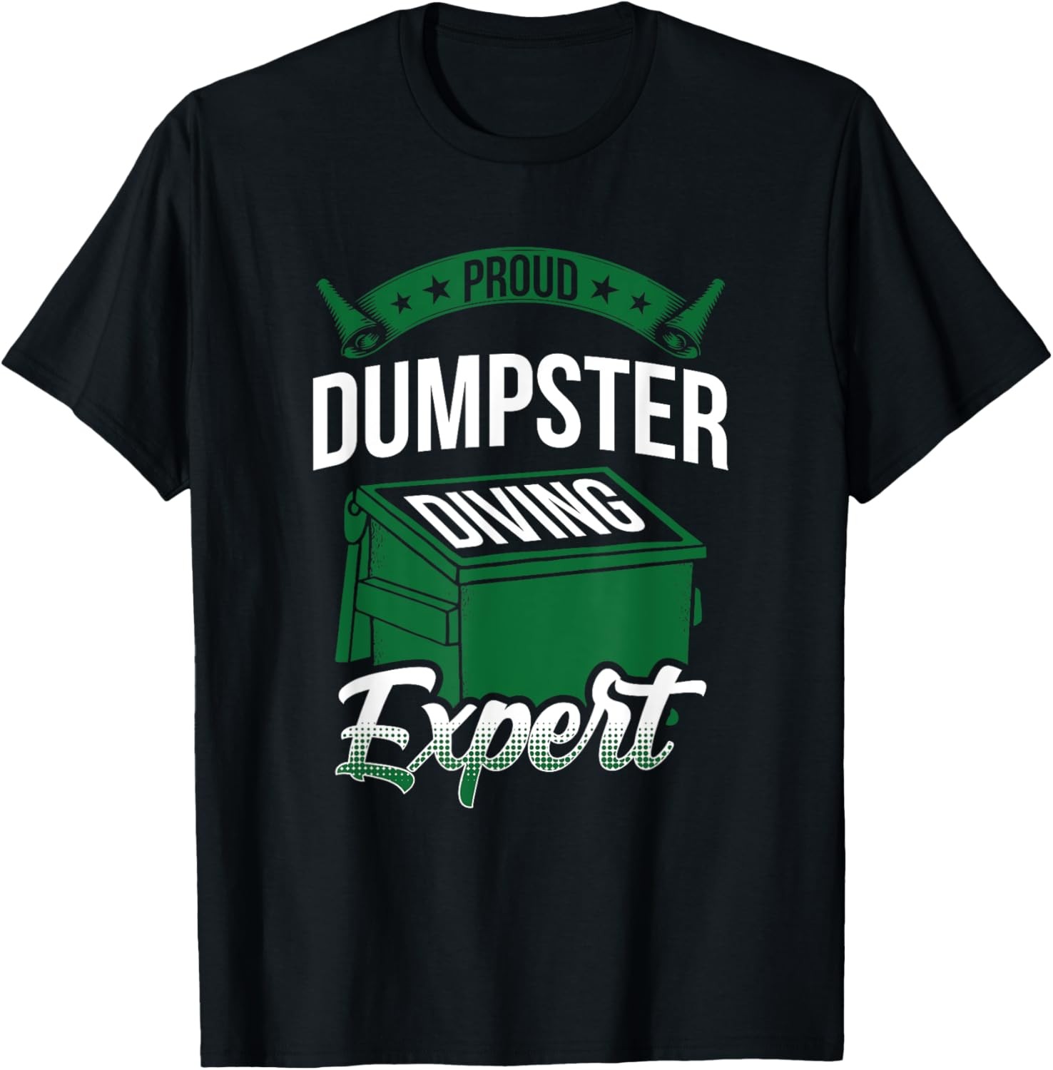Proud Garbage Diver Fun Trash Bin Dive Dumpster Diving Humor T-Shirt